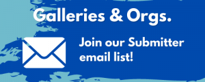 Galleries & Organizations! Join the Submitter mailing List!