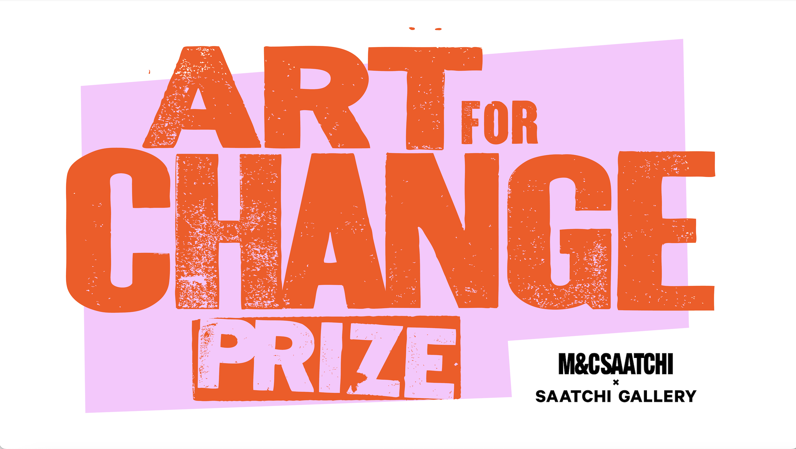 M&C Saatchi Group and Saatchi Gallery Art for Change Prize TheArtList Art & Photo Calls